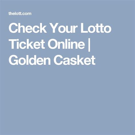 golden casket check my ticket|walottery check your ticket.